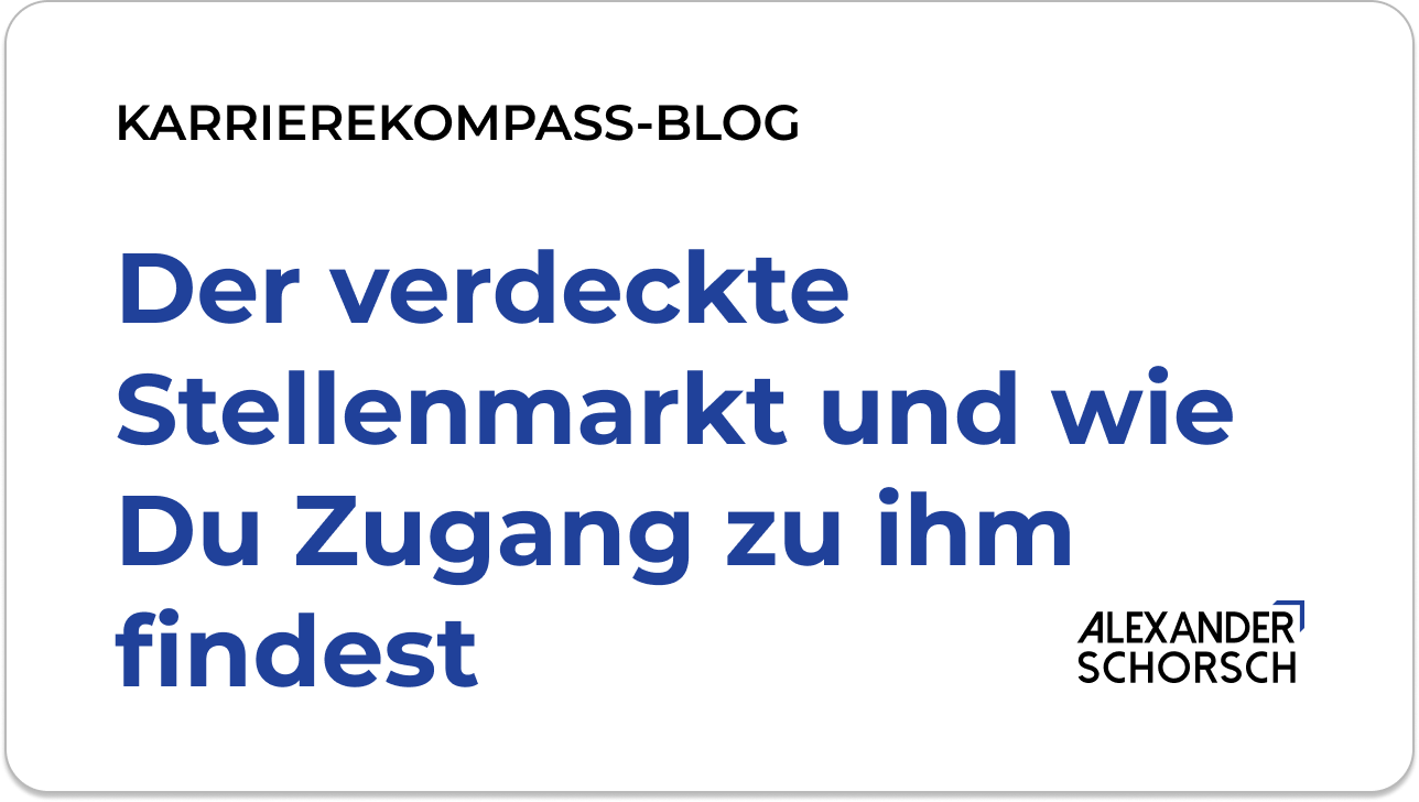 Der verdeckte Stellenmarkt und wie Du Zugang zu ihm findest Der verdeckte Stellenmarkt und wie Du Zugang zu ihm findest